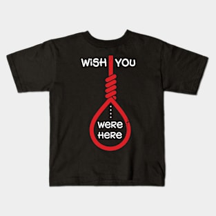 Wish You Were Here Kids T-Shirt